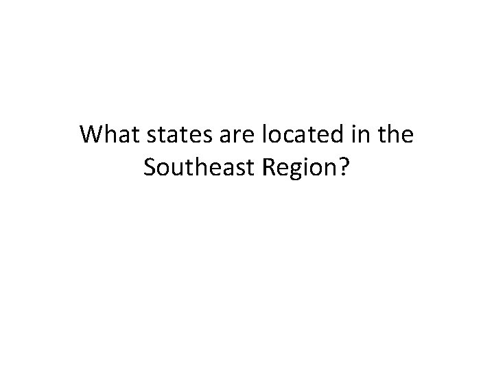 What states are located in the Southeast Region? 