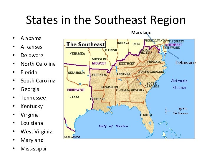 States in the Southeast Region • • • • Alabama Arkansas Delaware North Carolina