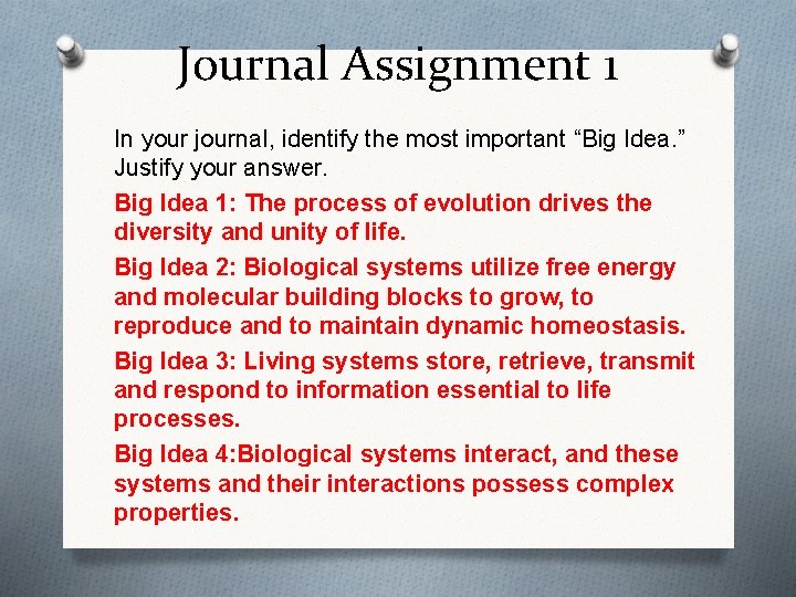 Journal Assignment 1 In your journal, identify the most important “Big Idea. ” Justify