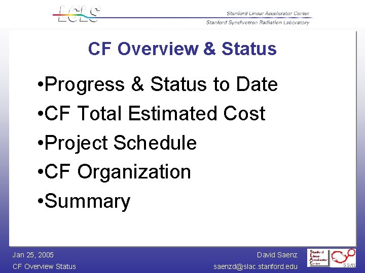 CF Overview & Status • Progress & Status to Date • CF Total Estimated