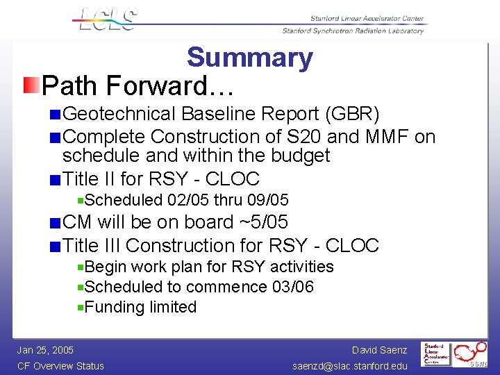 Summary Path Forward… Geotechnical Baseline Report (GBR) Complete Construction of S 20 and MMF