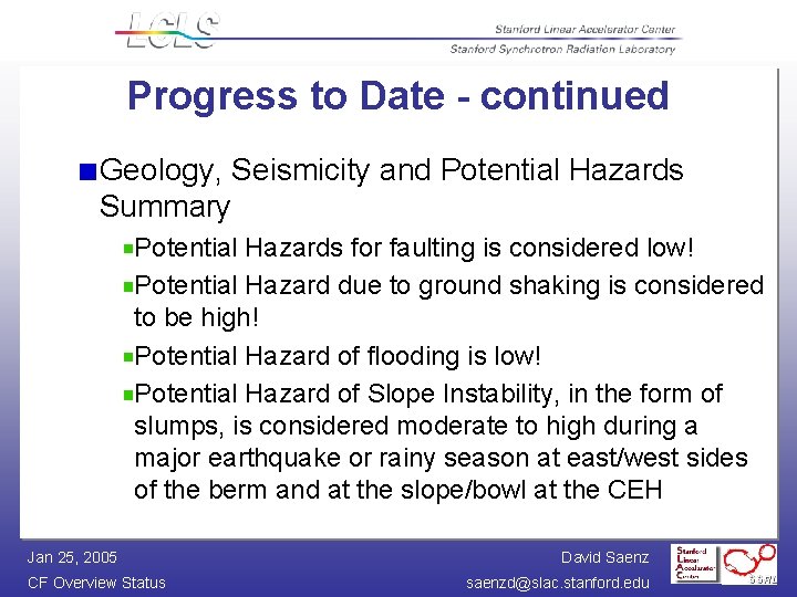 Progress to Date - continued Geology, Seismicity and Potential Hazards Summary Potential Hazards for