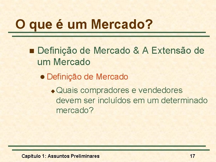 O que é um Mercado? n Definição de Mercado & A Extensão de um