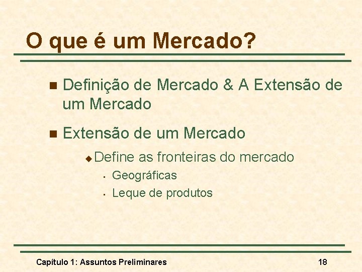 O que é um Mercado? n Definição de Mercado & A Extensão de um