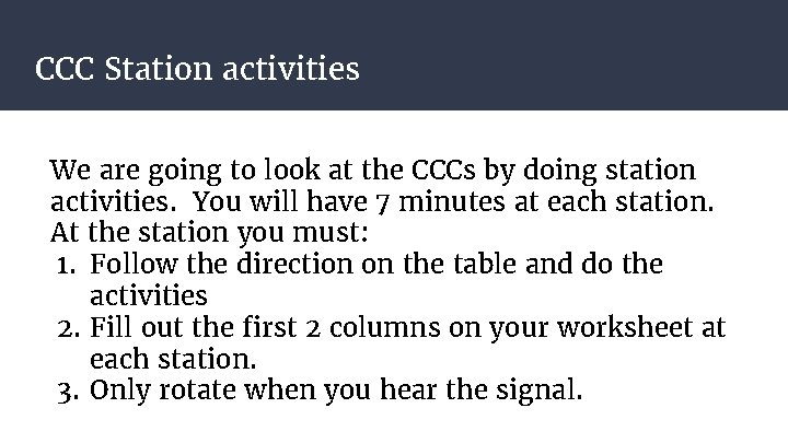 CCC Station activities We are going to look at the CCCs by doing station