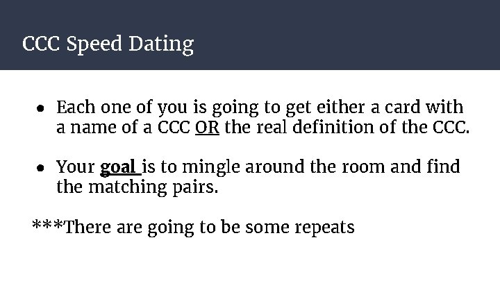 CCC Speed Dating ● Each one of you is going to get either a