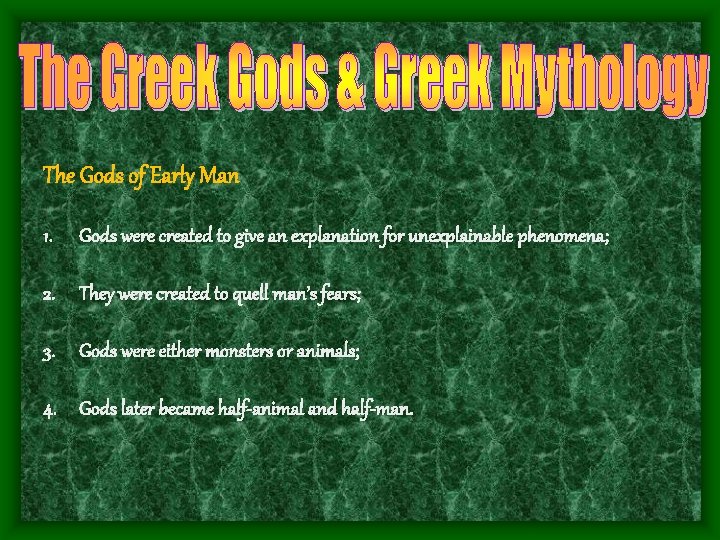 The Gods of Early Man 1. Gods were created to give an explanation for