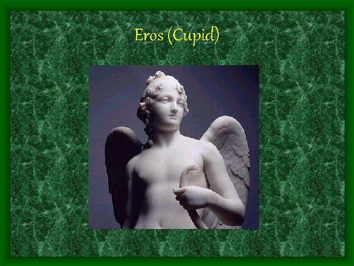 Eros (Cupid) 