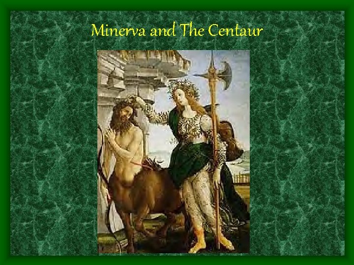 Minerva and The Centaur 