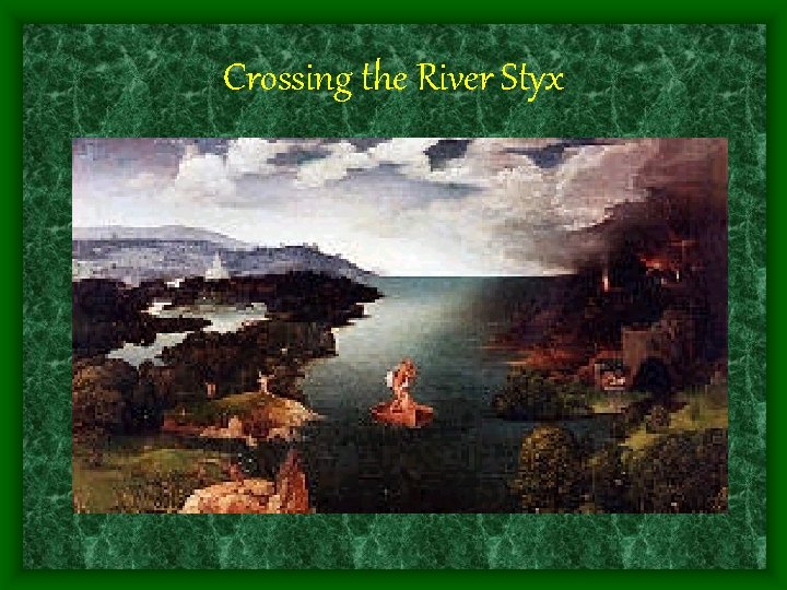 Crossing the River Styx 