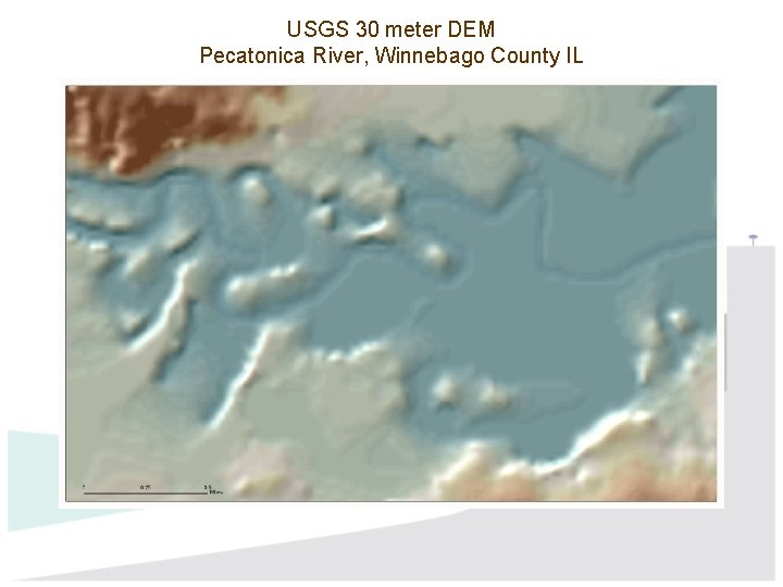 USGS 30 meter DEM Pecatonica River, Winnebago County IL USGS 30 meter DEM Pecatonica River, Winnebago County IL