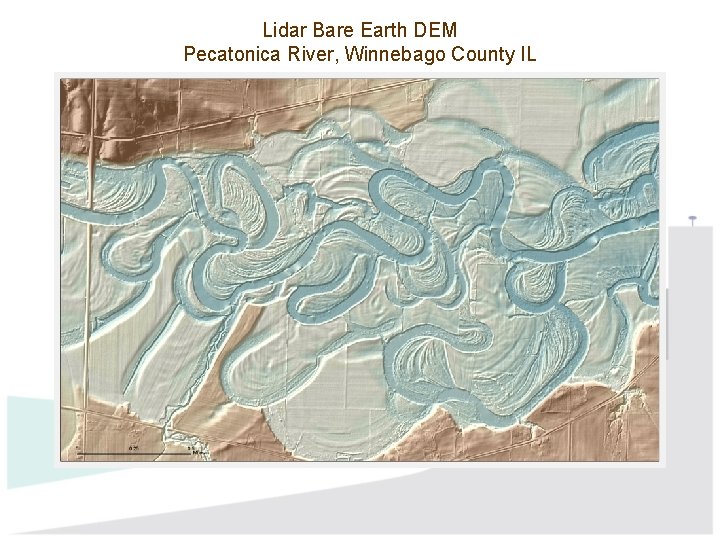 Lidar Bare Earth DEM Pecatonica River, Winnebago County IL Lidar Bare Earth DEM Pecatonica River, Winnebago County IL