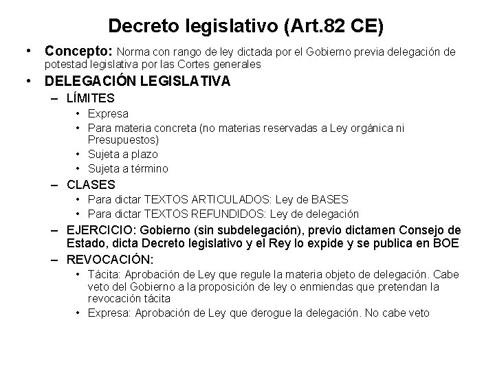 Decreto legislativo (Art. 82 CE) • Concepto: Norma con rango de ley dictada por