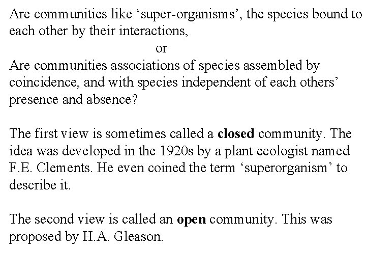 Are communities like ‘super-organisms’, the species bound to each other by their interactions, or