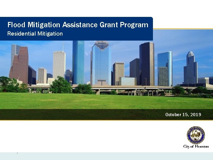 Flood Mitigation Assistance Grant Program Residential Mitigation October 15, 2019 
