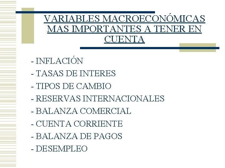 VARIABLES MACROECONÓMICAS MAS IMPORTANTES A TENER EN CUENTA - INFLACIÓN - TASAS DE INTERES VARIABLES MACROECONÓMICAS MAS IMPORTANTES A TENER EN CUENTA - INFLACIÓN - TASAS DE INTERES