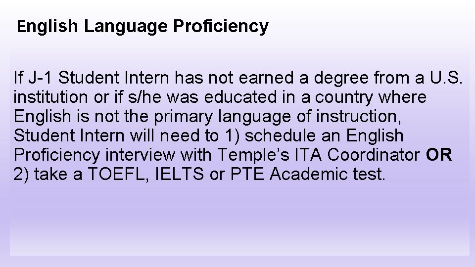 English Language Proficiency If J-1 Student Intern has not earned a degree from a