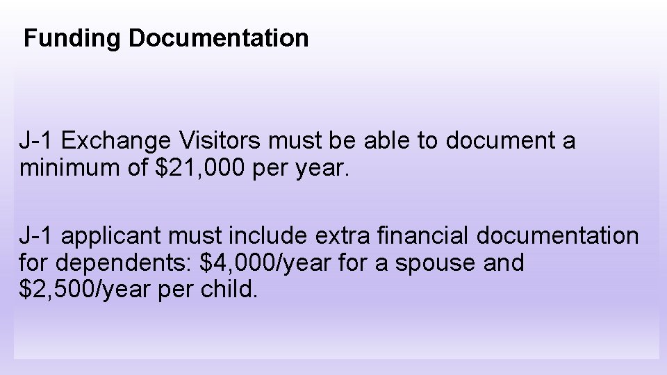 Funding Documentation J-1 Exchange Visitors must be able to document a minimum of $21,