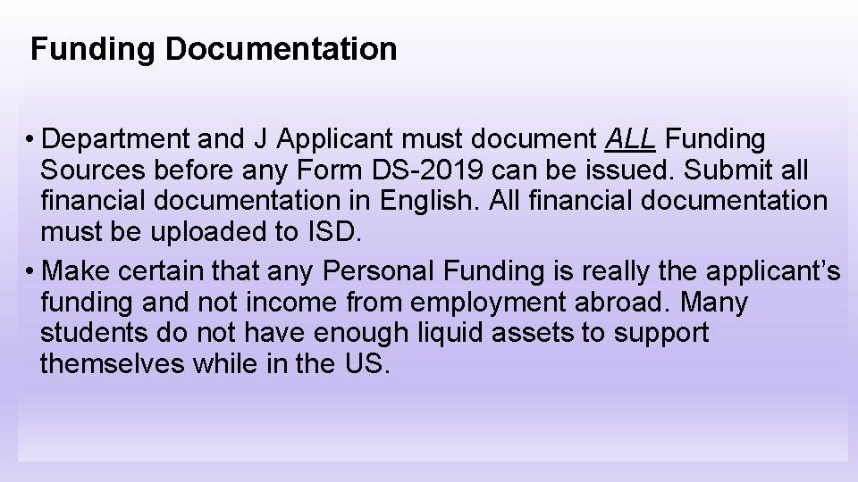 Funding Documentation • Department and J Applicant must document ALL Funding Sources before any