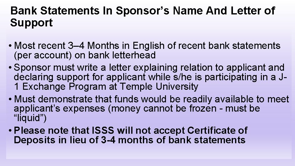 Bank Statements In Sponsor’s Name And Letter of Support • Most recent 3– 4