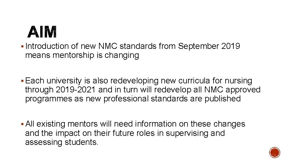 § Introduction of new NMC standards from September 2019 means mentorship is changing §