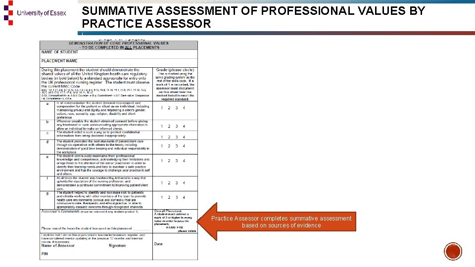 SUMMATIVE ASSESSMENT OF PROFESSIONAL VALUES BY PRACTICE ASSESSOR Practice Assessor completes summative assessment based