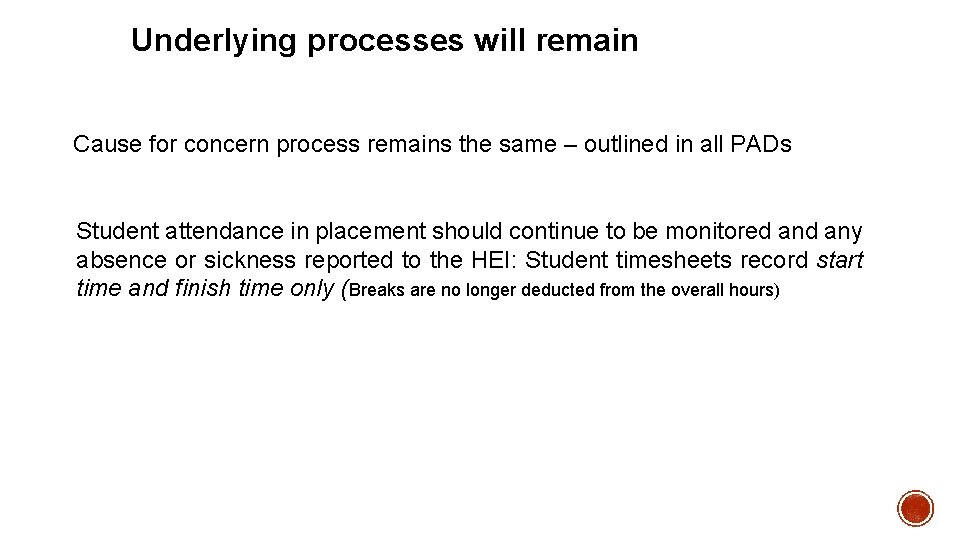 Underlying processes will remain Cause for concern process remains the same – outlined in