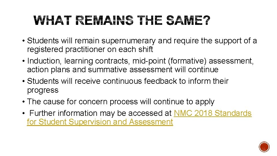  • Students will remain supernumerary and require the support of a registered practitioner