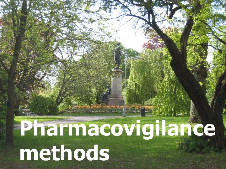 Pharmacovigilance methods Magnus Wallberg, UMC 