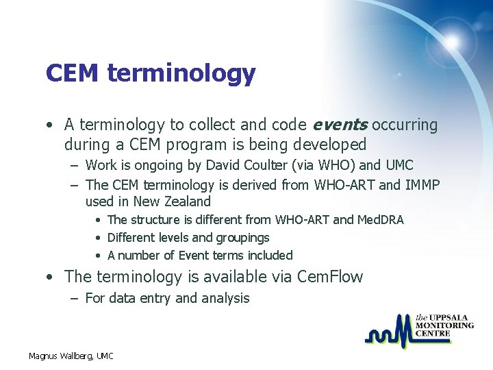 CEM terminology • A terminology to collect and code events occurring during a CEM