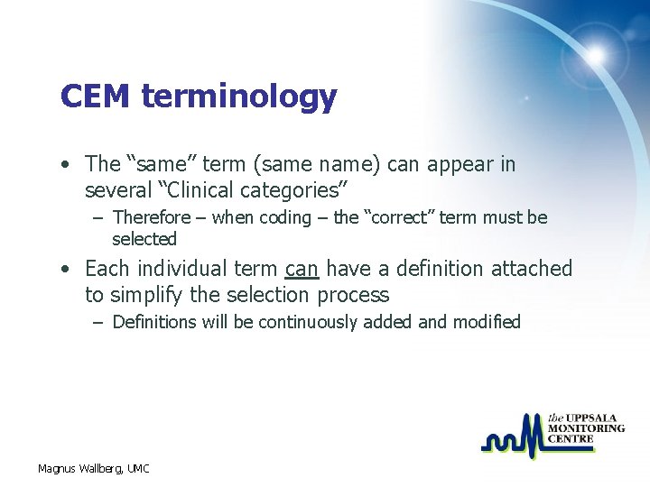 CEM terminology • The “same” term (same name) can appear in several “Clinical categories”