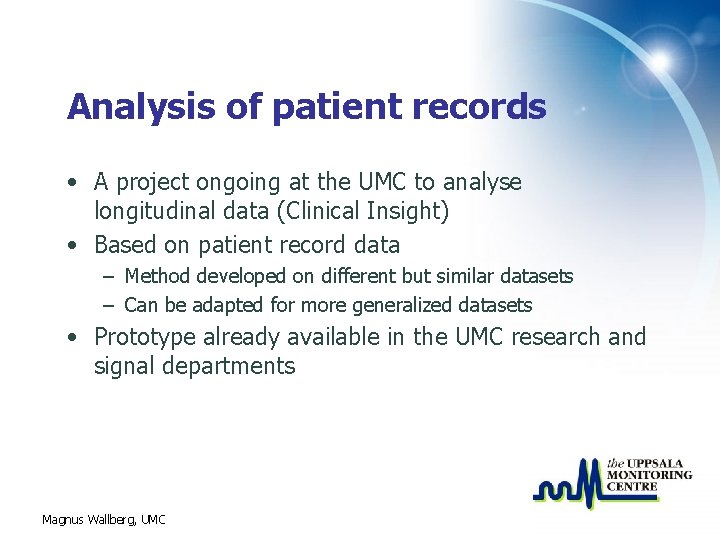 Analysis of patient records • A project ongoing at the UMC to analyse longitudinal
