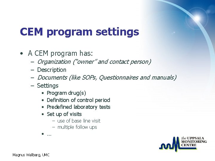 CEM program settings • A CEM program has: – – Organization (“owner” and contact