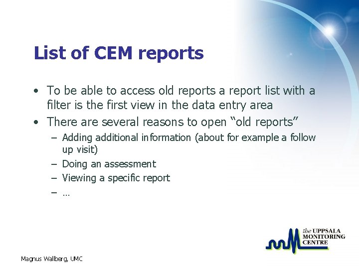 List of CEM reports • To be able to access old reports a report