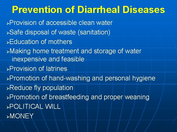 Prevention of Diarrheal Diseases Provision of accessible clean water ØSafe disposal of waste (sanitation)