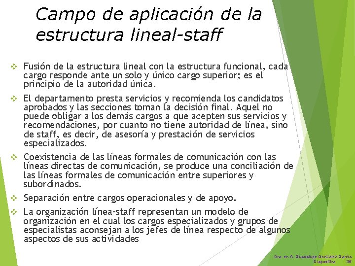 Campo de aplicación de la estructura lineal-staff v v v Fusión de la estructura