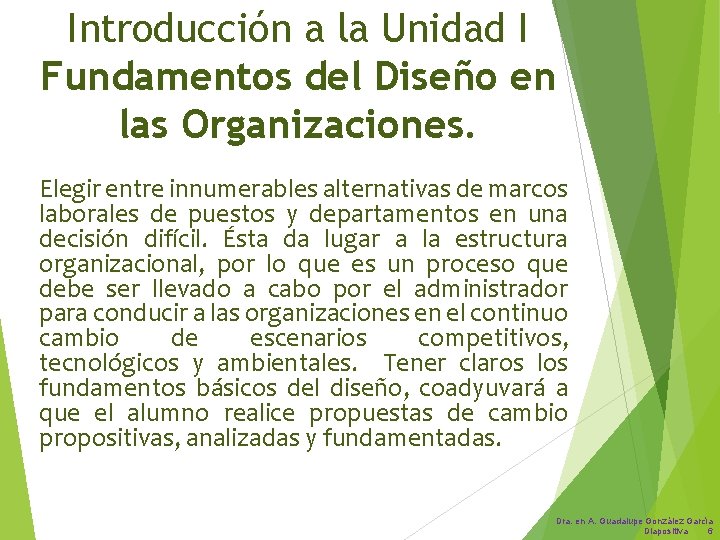 Introducción a la Unidad I Fundamentos del Diseño en las Organizaciones. Elegir entre innumerables