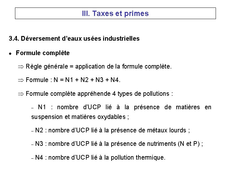 III. Taxes et primes 3. 4. Déversement d’eaux usées industrielles l Formule complète Règle