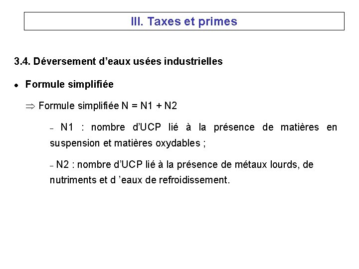 III. Taxes et primes 3. 4. Déversement d’eaux usées industrielles l Formule simplifiée N