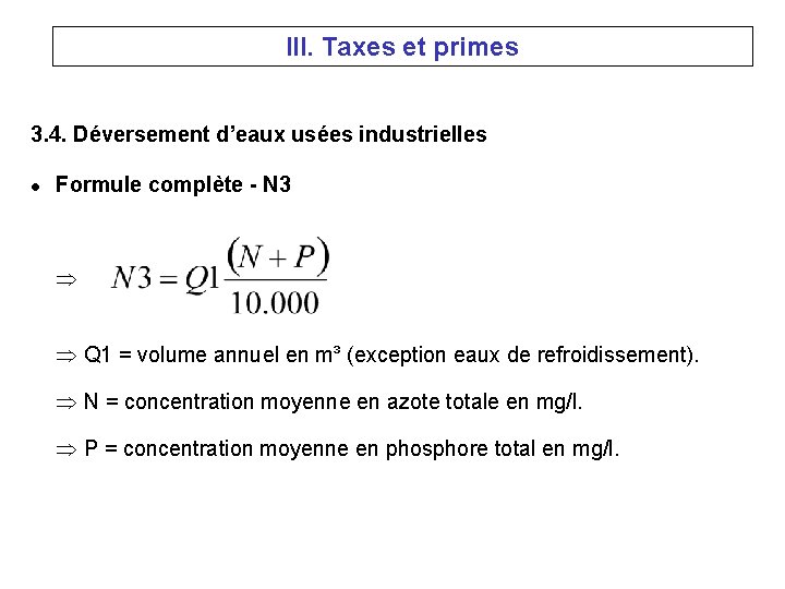 III. Taxes et primes 3. 4. Déversement d’eaux usées industrielles l Formule complète -