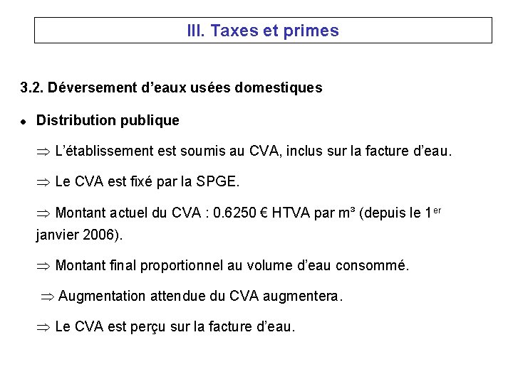 III. Taxes et primes 3. 2. Déversement d’eaux usées domestiques l Distribution publique L’établissement