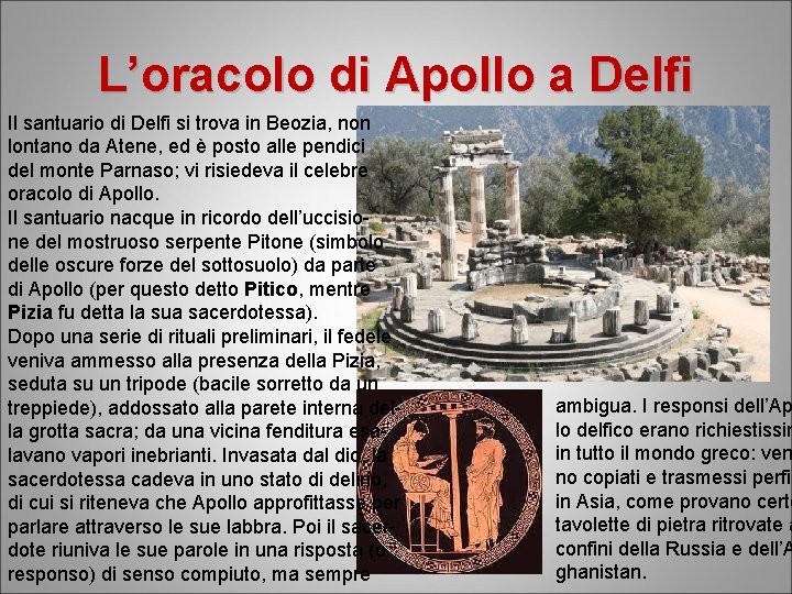 L’oracolo di Apollo a Delfi Il santuario di Delfi si trova in Beozia, non