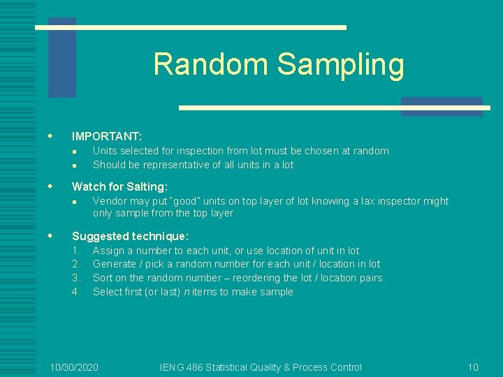 Random Sampling w IMPORTANT: n n w Watch for Salting: n w Units selected