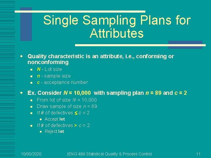 Single Sampling Plans for Attributes w Quality characteristic is an attribute, i. e. ,