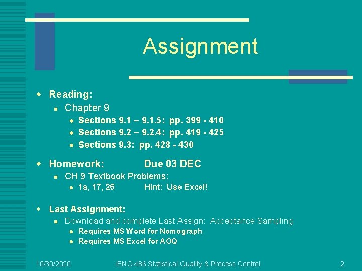 Assignment w Reading: n Chapter 9 l l l Sections 9. 1 – 9.