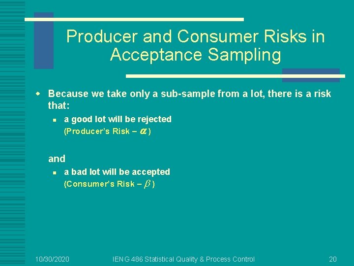 Producer and Consumer Risks in Acceptance Sampling w Because we take only a sub-sample