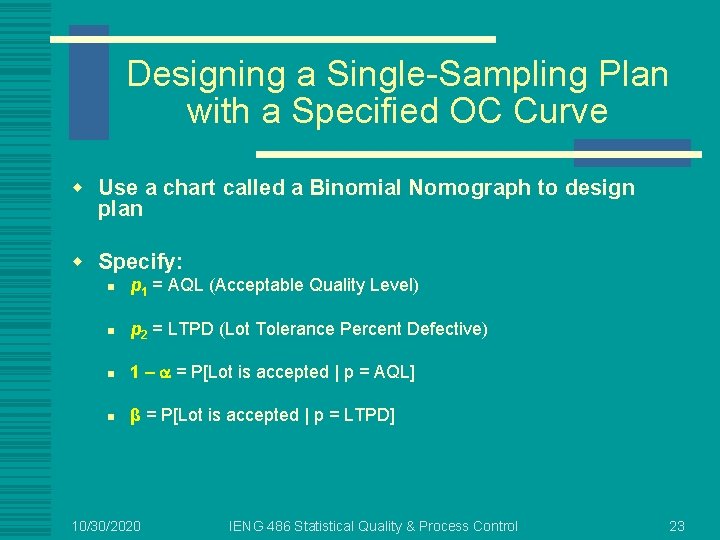 Designing a Single-Sampling Plan with a Specified OC Curve w Use a chart called
