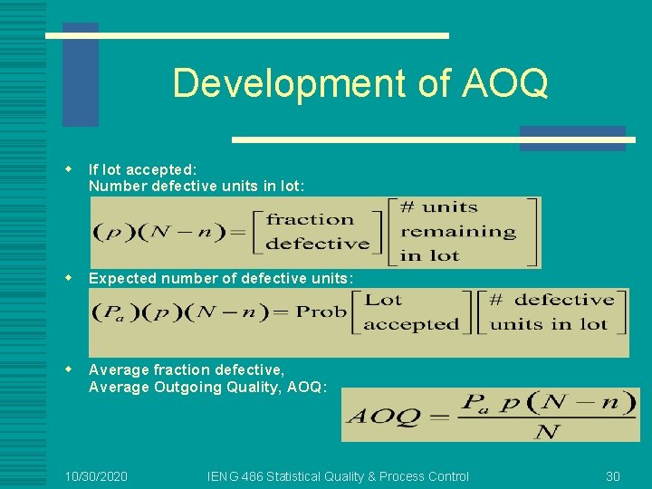 Development of AOQ w If lot accepted: Number defective units in lot: w Expected