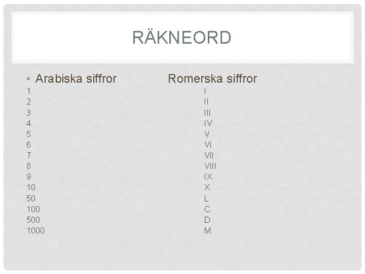 RÄKNEORD • Arabiska siffror 1 2 3 4 5 6 7 8 9 10