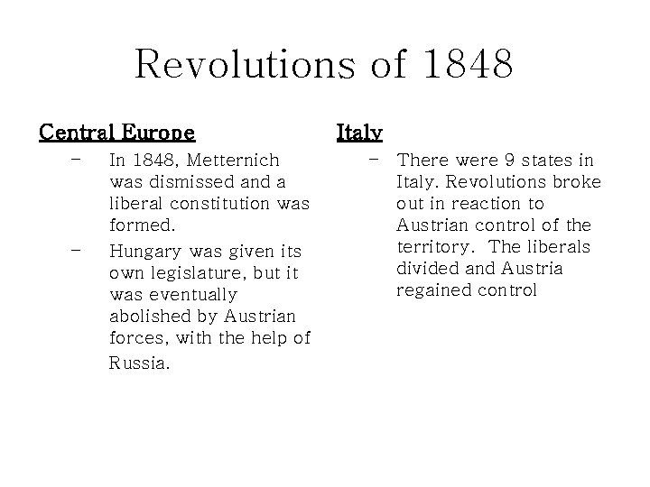 Revolutions of 1848 Central Europe – – In 1848, Metternich was dismissed and a